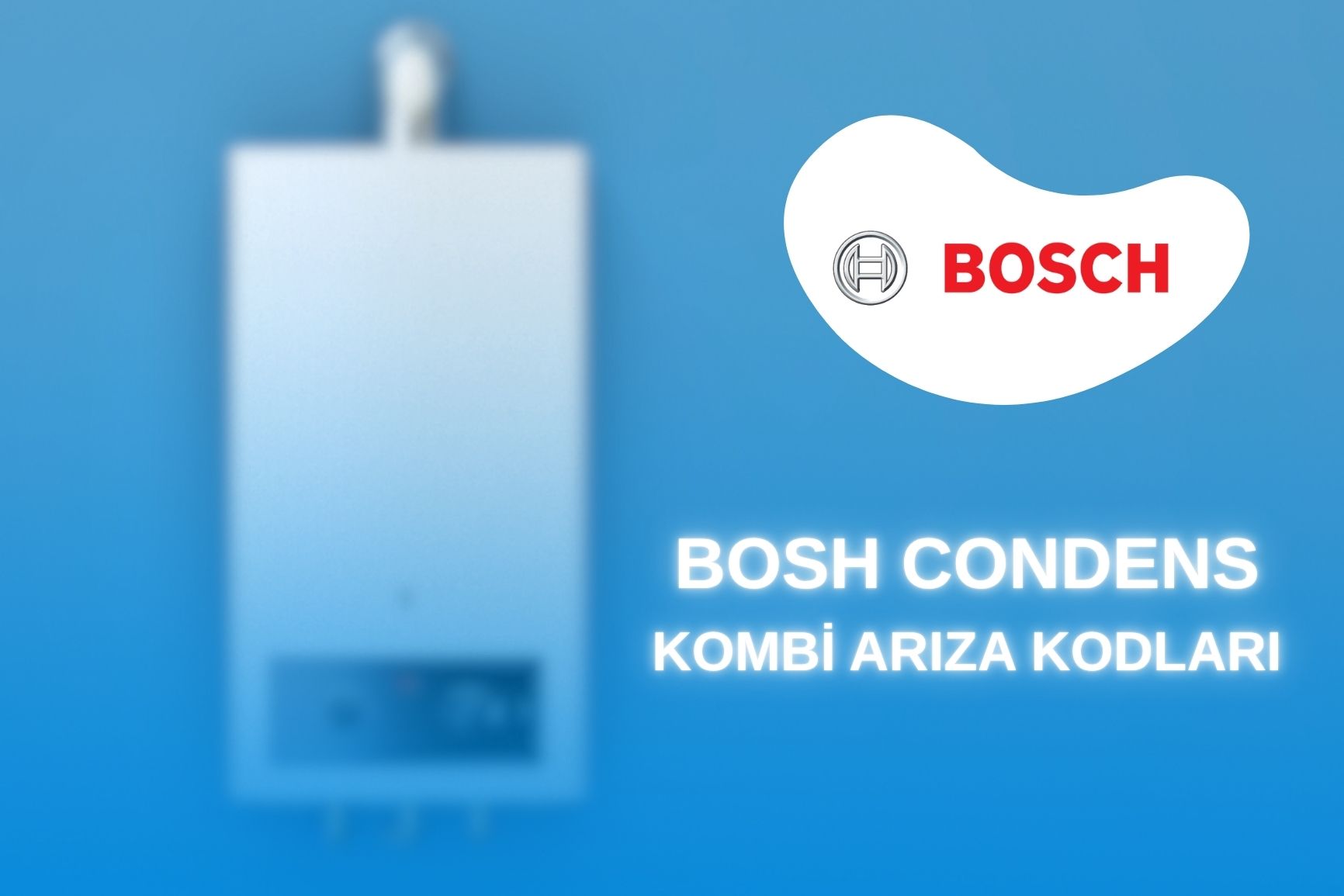 Bosh Condens 2000 Kombi Arıza Kodları