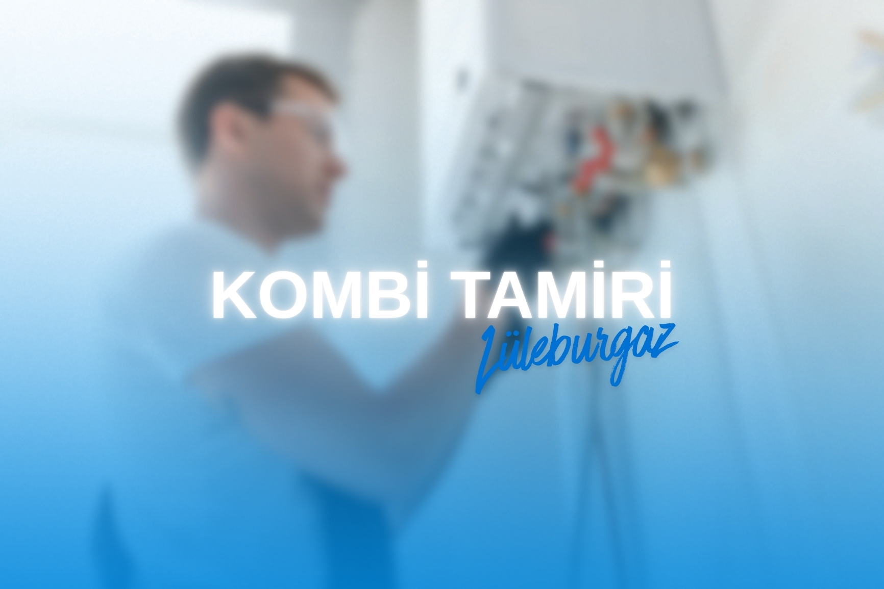Lüleburgaz Kombi Tamiri