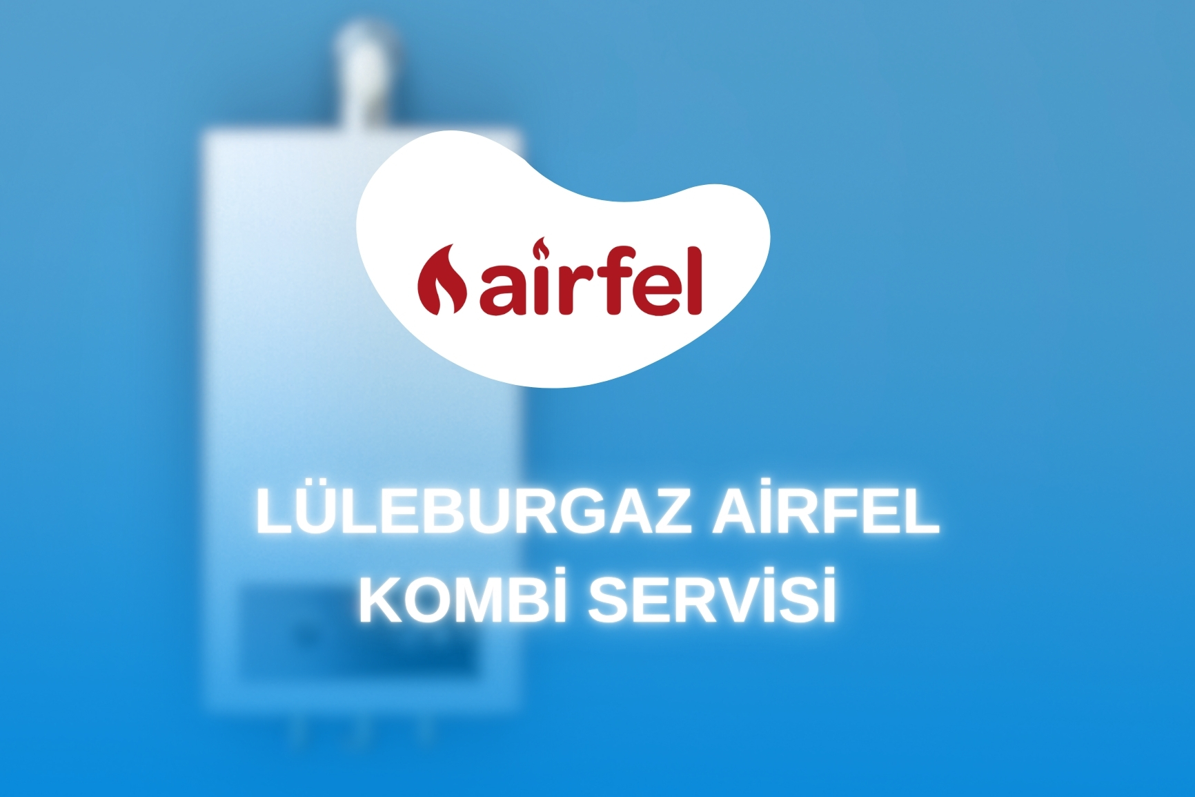 Lüleburgaz Airfel Kombi Servisi