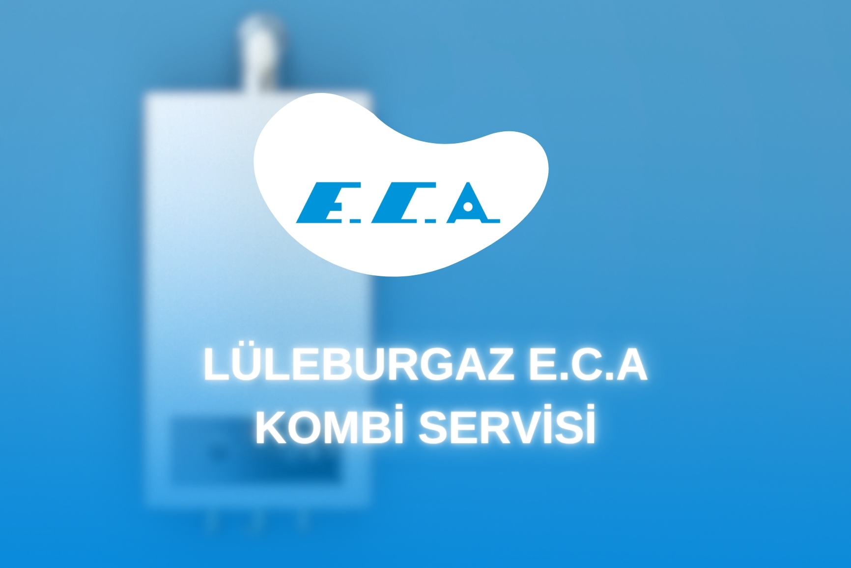 Lüleburgaz E.C.A Kombi Servisi